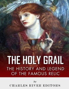 Paperback The Holy Grail: The History and Legend of the Famous Relic Book