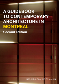 Paperback A Guidebook to Contemporary Architecture in Montreal: Updated and Expanded Second Edition Book