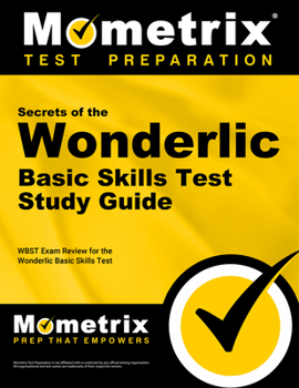 Paperback Secrets of the Wonderlic Basic Skills Test Study Guide: Wbst Exam Review for the Wonderlic Basic Skills Test Book