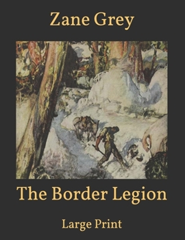 Paperback The Border Legion: Large Print Book
