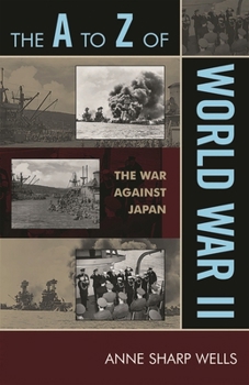 Paperback The to Z of World War II: The War Against Japan Book