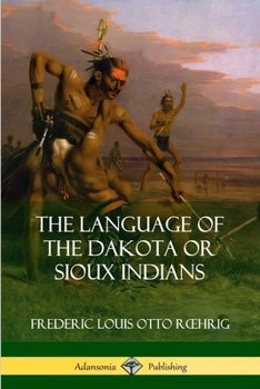 Paperback The Language of the Dakota or Sioux Indians Book