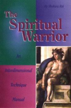 Paperback The Spiritual Warrior: An Interdimensional Technique Manual Book