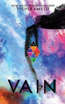 Vain - Book #1 of the Seven Deadly
