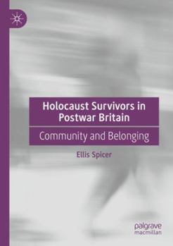 Paperback Holocaust Survivors in Postwar Britain: Community and Belonging Book