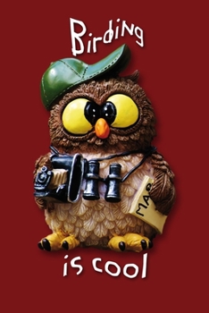 Birding is cool: Funny Birdwatcher Owl. Format A5, 120 pages, fine light grey lined. Notebook for bird watching, ornithologists, birds of prey, songbirds, owls and many more.