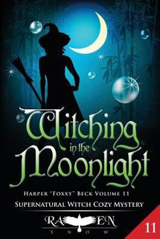 Witching in the Moonlight - Book #11 of the Harper “Foxxy” Beck