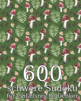 Paperback 600 schwere Sudoku für einfallsreiche Denker: Perfekt als Geschenk für Erwachsene, Großeltern oder Senioren - Rätselbuch inkl. Lösungen [German] Book