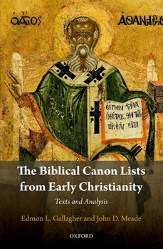 Hardcover Biblical Canon Lists from Early Christianity: Texts and Analysis Book