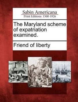 Paperback The Maryland Scheme of Expatriation Examined. Book