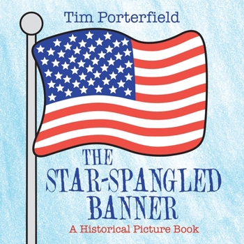 Paperback The Star-Spangled Banner: A Historical Picture Book