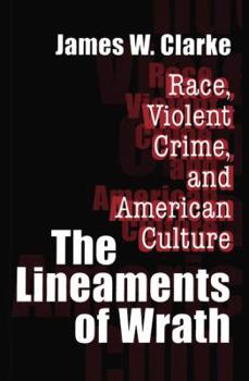Hardcover The Lineaments of Wrath: Race, Violent Crime and American Culture Book