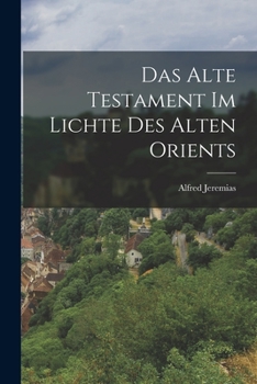 Paperback Das Alte Testament Im Lichte Des Alten Orients [German] Book