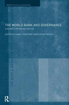 The World Bank and Governance: A Decade of Reform and Reaction