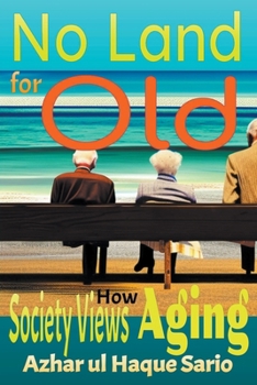 Paperback No Land for Old: How Society Views Aging Book