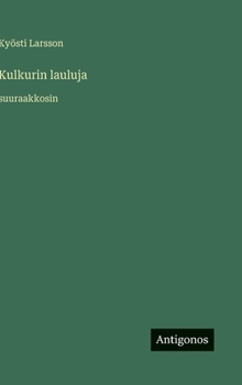 Kulkurin lauluja: suuraakkosin (Finnish Edition)