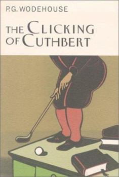 The Clicking of Cuthbert - Book #1 of the Golf Stories