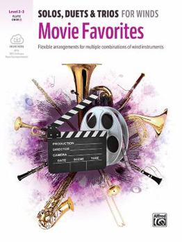 Paperback Solos, Duets & Trios for Winds -- Movie Favorites: Flexible Arrangements for Multiple Combinations of Wind Instruments, Book & Online Audio/Software/P Book