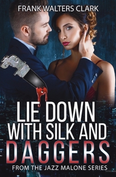 Paperback Lie Down with Silk and Daggers: From the Jazz Malone series Book