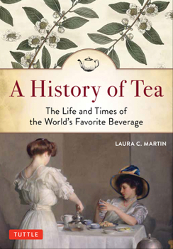 Paperback A History of Tea: The Life and Times of the World's Favorite Beverage Book