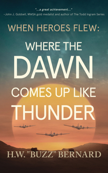 Paperback When Heroes Flew: Where the Dawn Comes Up Like Thunder Book