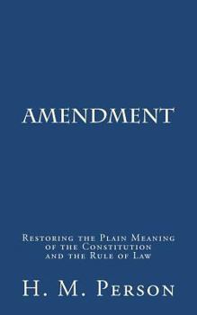 Paperback Amendment: Restoring the Plain Meaning of the Constitution and the Rule of Law Book