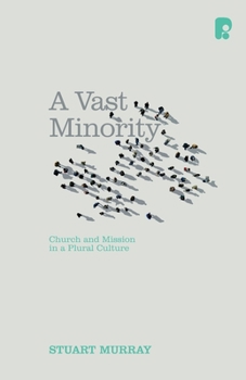 Paperback A Vast Minority: Church and Mission in a Plural Culture Book