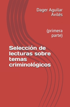 Paperback Selección de lecturas sobre temas criminológicos: (primera parte) [Spanish] Book