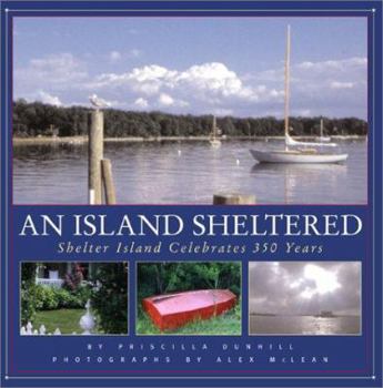 Hardcover Island Sheltered: Shelter Island Celebrates 350 Years Book