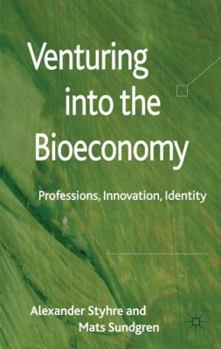 Hardcover Venturing Into the Bioeconomy: Professions, Innovation, Identity Book