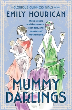 Paperback Mummy Darlings: A Glorious Guinness Girls Novel Book