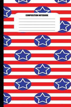 Composition Notebook : Red & White Horizontal Stripes, Blue Circles with White Stars (100 Pages, College Ruled)