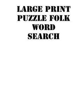 Large print puzzle Folk Word Search: large print puzzle book.8,5x11, matte cover, white,55 Music Activity Puzzle Book with solution