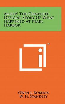 Hardcover Asleep! the Complete Official Story of What Happened at Pearl Harbor Book