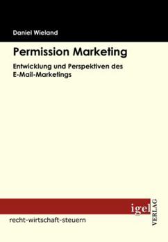 Paperback Permission Marketing: Entwicklung und Perspektiven des E-Mail-Marketings [German] Book