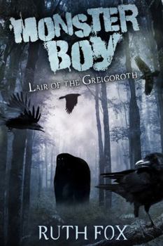 Lair of the Grelgoroth - Book #1 of the Monster Boy