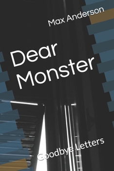 Paperback Dear Monster: Goodbye Letters Book