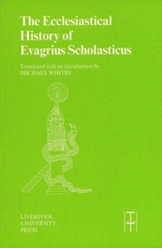 Paperback The Ecclesiastical History of Evagrius Scholasticus Book