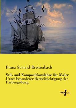 Paperback Stil- und Kompositionslehre für Maler: Unter besonderer Berücksichtigung der Farbengebung [German] Book