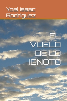 Paperback El Vuelo de Lo Ignoto [Spanish] Book