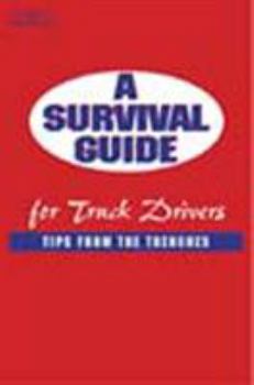 Paperback A Survival Guide for Truck Drivers: Tips from the Trenches Book