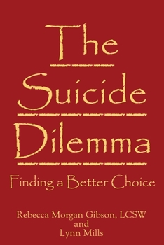 Paperback The Suicide Dilemma: Finding a Better Choice Book