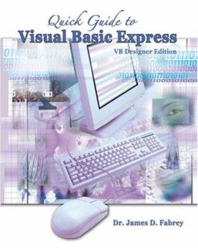 Spiral-bound QUICK GUIDE TO VISUAL BASIC EXPRESS: VB DESIGNER EDITION Book