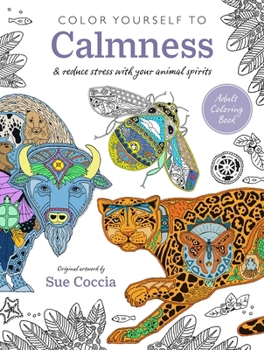 Paperback Color Yourself to Calmness: And Reduce Stress with Your Animal Spirits Book