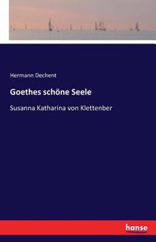 Paperback Goethes schöne Seele: Susanna Katharina von Klettenber [German] Book