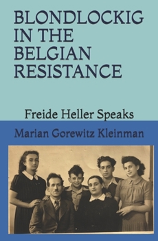 Paperback Blondlockig in the Belgian Resistance: Freide Heller Speaks Book
