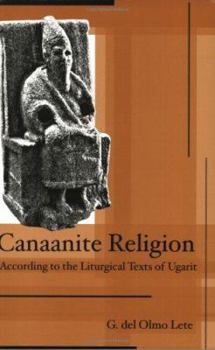 Paperback Canaanite Religion: According to the Liturgical Texts of Ugarit Book