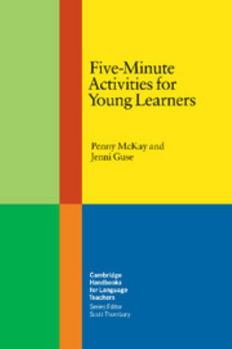 Five-Minute Activities for Young Learners - Book  of the Cambridge Handbooks for Language Teachers