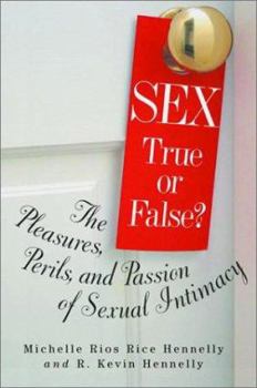 Paperback Sex: True or False?: The Pleasures, Perils and Passion of Sexual Intimacy Book
