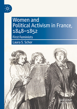 Paperback Women and Political Activism in France, 1848-1852: First Feminists Book